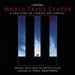 World Trade Center: A True Story of Courage and Survival [Original Music from the Motio