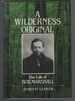 A Wilderness Original: the Life of Bob Marshall