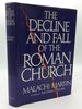 The Decline and Fall of the Roman Church