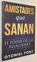 Amistades Que Sanan: El Poder De Las Relaciones (Spanish Edition)