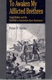 To Awaken My Afflicted Brethren David Walker and the Problem of Antebellum Slave Resistance