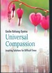 Universal Compassion Inspiring Solutions for Difficult Times