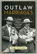 Outlaw Marriages: the Hidden Histories of Fifteen Extraordinary Same-Sex Couples