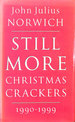 Still More Christmas Crackers: Being Ten Commonplace Selections 1990-1999