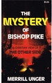 The Mystery of Bishop Pike a Christian View of the Other Side