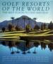 Golf Resorts of the World