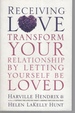 Receiving Love: Transform Your Relationship By Letting Yourself Be Loved