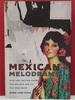 Mexican Melodrama: Film and Nation From the Golden Age to the New Wave