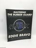 Mastering the Rubber Guard: Jiu-Jitsu for Mixed Martial Arts Competition