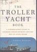 The Troller Yacht Book a Powerboater's Guide to Crossing Oceans