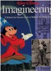 Walt Disney Imagineering a Behind the Dreams Look at Making the Magic Real