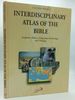 Interdisciplinary Atlas of the Bible: Scripture, History, Geography, Archaeology and Theology