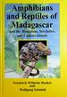 Amphibians and Reptiles of Madagascar and the Mascarene, Seychelles and Comoro Islands