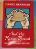 And the Risen Bread: Selected and New Poems 1957-97