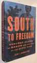 South to Freedom: Runaway Slaves to Mexico and the Road to the Civil War