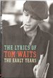 The Lyrics of Tom Waits 1971-1982: the Early Years