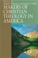 Makers of Christian Theology in America