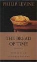 The Bread of Time: Toward an Autobiography