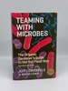 Teaming With Microbes the Organic Gardener's Guide to the Soil Food Web, Revised Edition