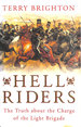 Hell Riders: the Truth About the Charge of the Light Brigade