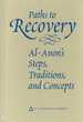 Paths to Recovery Al-Anon's Steps, Traditions and Concepts