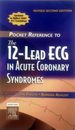 Pocket Reference to the 12-Lead Ecg in Acute Coronary Syndromes-Revised Reprint, Second Edition