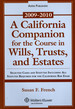 A California Companion for the Course in Wills, Trusts, and Estates: Selected Cases and Statutes Including All Statutes Required for the California Bar Exam, 2009-2010