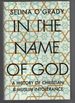 In the Name of God: a History of Christian and Muslim Intolerance