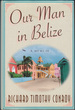 Our Man in Belize: a Memoir