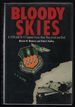 Bloody Skies: a 15th Aaf B-17 Combat Crew: How They Lived and Died