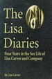 The Lisa Diaries-Four Years in the Sex Life of Lisa Carver and Company