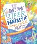 The Awesome Super Fantastic Forever Party Storybook: a True Story About Heaven, Jesus, and the Best Invitation of All (Angel, Eternity, Biblical, New...Gift Kids 3-6) (Tales That Tell the Truth)