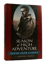 Season of High Adventure Edgar Snow in China