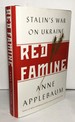 Red Famine: Stalin's War on Ukraine