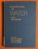 Perspectives on Water: Uses and Abuses