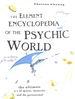 The Element Encyclopedia of the Psychic World: the Ultimate a-Z of Spirits, Mysteries and the Paranormal