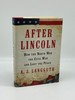 After Lincoln How the North Won the Civil War and Lost the Peace