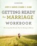 Getting Ready for Marriage Workbook: Knowing the Person You'Re Going to Marry