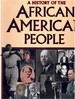 A History of the Africa Americans People the History, Traditions, and Culture of African Americans