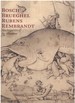 Bosch, Brueghel, Rubens, Rembrandt Masterpieces of the Albertina