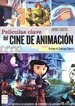 Peliculas Clave Del Cine De Animacion-Ed. Manontroppo