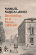 Un Novelista En El Museo Del Prado-Mujica Lainez, Manuel