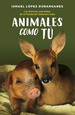 Animales Como T, De Lopez Dobarganes Ismael., Vol. Volumen Unico. Editorial Duomo, Tapa Blanda En EspaOl, 2020