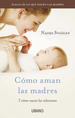 Como Aman Las Madres-Naomi Stadlen-Ed Urano