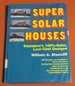 Super-Solar Houses