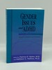 Gender Issues and Ad/Hd Research, Diagnosis and Treatment