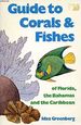 Guide to Corals & Fishes of Florida, the Bahamas and the Caribbean