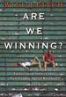 Are We Winning? : Fathers and Sons in the New Golden Age of Baseball