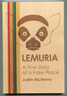 Lemuria: a True Story of a Fake Place