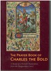The Prayer Book of Charles the Bold a Study of a Flemish Masterpiece From the Burgundian Court